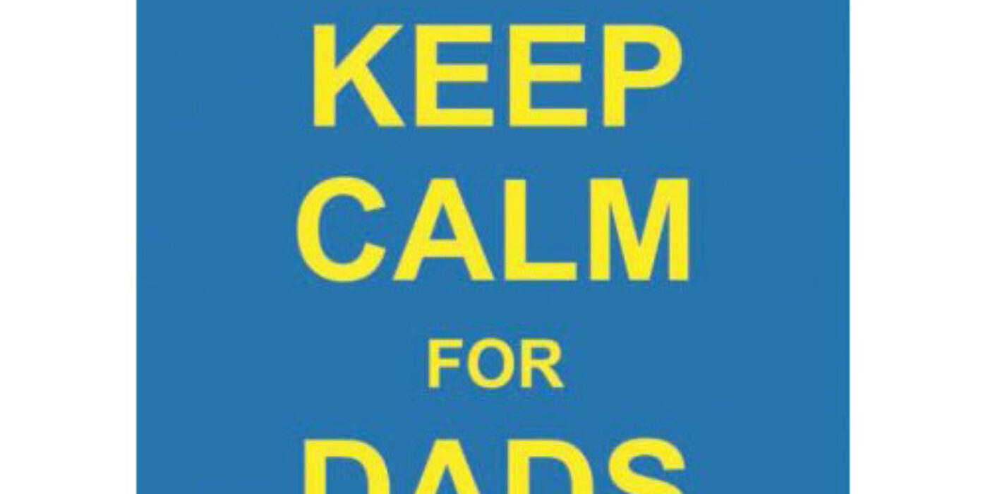 Keep Calm for Dads